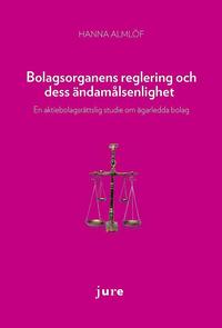 Bolagsorganens reglering och dess ndamlsenlighet : en aktiebolagsrttslig studie om garledda bolag