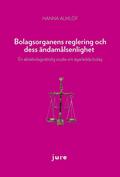 Bolagsorganens reglering och dess ndamlsenlighet : en aktiebolagsrttslig studie om garledda bolag