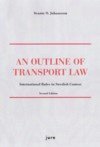 An outline of transport law : international rules in Swedish context av Svante O Johansson