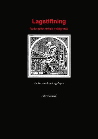Peter Wahlgren - Lagstiftning : rationalitet, teknik, möjligheter, Häftad
