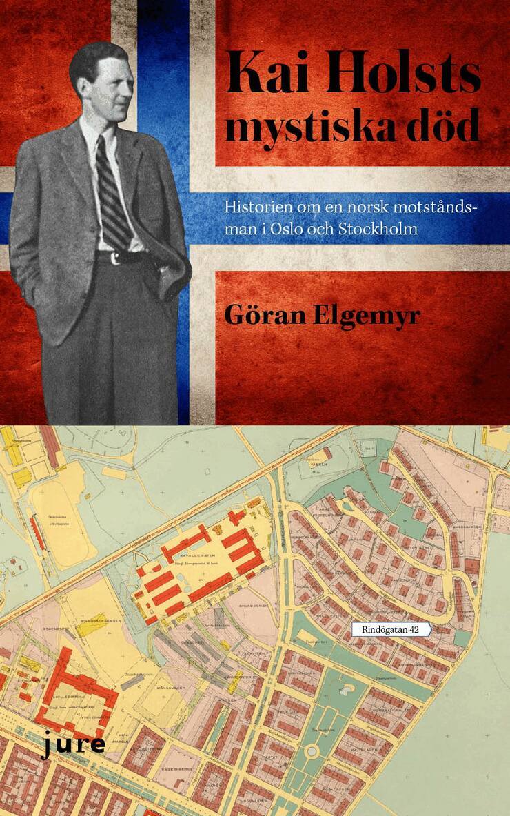 Göran Elgemyr - Kai Holsts mystiska död - Historien om en norsk motståndsman i Oslo och i Stockholm, Inbunden. Tillgänglighet: Lägg i varukorg