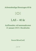 LAS 40 r - Arbetsrttsliga freningen 60 r - Anfranden vid sammankomst 21 januari 2015 i Stockholm