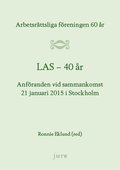 LAS 40 r - Arbetsrttsliga freningen 60 r - Anfranden vid sammankomst 21 januari 2015 i Stockholm