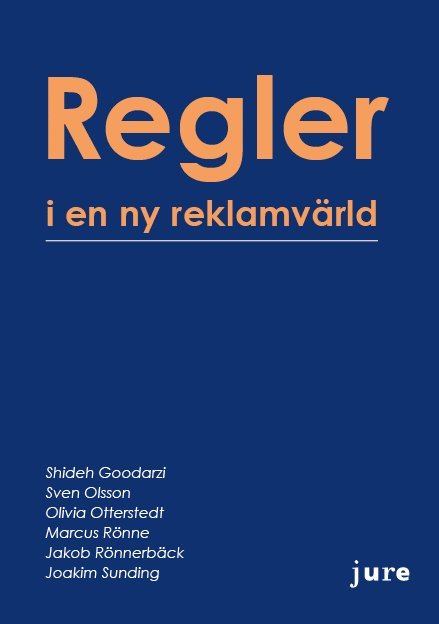 Shideh Goodarzi, Sven Olsson, Olivia Otterstedt, Marcus Rönne, Jakob Rönnerbäck, Joakim Sunding - Regler i en ny reklamvärld, Häftad
