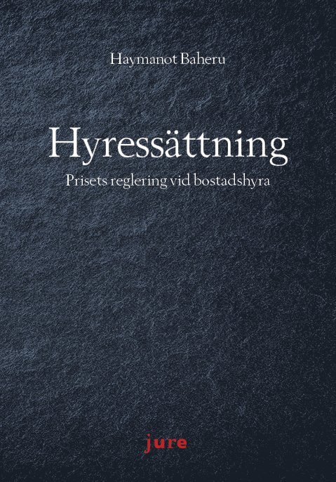 Haymanot Baheru - Hyressättning – Prisets reglering vid bostadshyra, Häftad