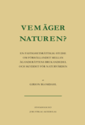 Vem �ger naturen? : en fastighetsr�ttslig studie om f�rh�llandet mellan �gander�ttens brukandedel och skyddet f�r naturv�rden