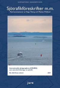 Sj�trafikf�reskrifter m.m. 2024 - Internationella sj�v�gsreglerna (COLREG) samt nationella f�rfattningar om sj�trafik med kommentarer av Hugo Tiberg och Mattias Widlund