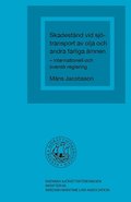 Skadestånd vid sjötransport av olja och andra farliga ämnen - internationell och svensk reglering