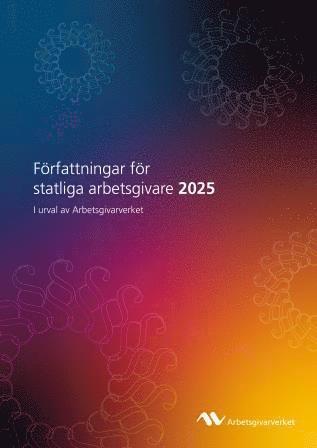 Författningar för statliga arbetsgivare 2025 – I urval av Arbetsgivarverket, Häftad