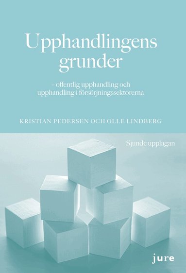 Kristian Pedersen, Olle Lindberg - Upphandlingens grunder : offentlig upphandling och upphandling i försörjningssektorerna, Häftad. Tillgänglighet: Lägg till