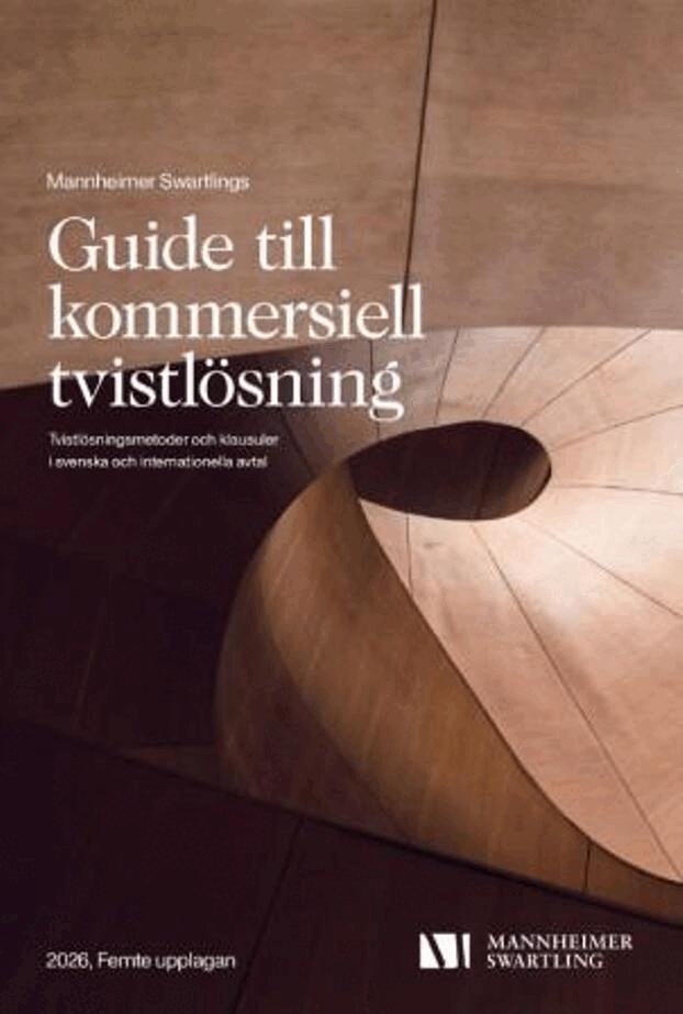 Robin Oldenstam, Kristoffer Löf, Jakob Ragnwaldh, Fredrik Ringquist, Åsa Waller, Robin Rylander, Hanne Aarsheim, Christoffer Monell - Guide till kommersiell tvistlösning - Tvistlösningsmetoder och klausuler i svenska och internationella avtal, Häftad