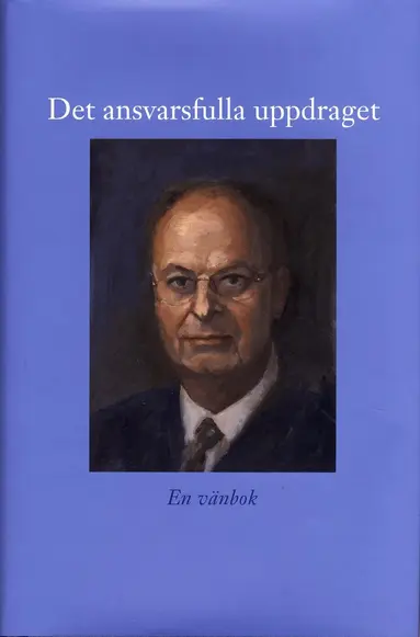 Lars Bergquist, Carl Bildt, Anders Björnsson, Kirsten Brogaard, Ingvar Carlsson, Bengt Göransson, Ann-Cathrine Haglund, Håkan Hagwall, Bengt Jacobsson, Arne Jarrick, Bengt Emil Johnson, Ingmar Karlsson, Håkan Lindgren, Ebba Lindsö, Sture Linnér, Peter Luthersson, Lars Lönnroth, Thorsten Nybom, Susanna Popova, Marie-Louise Samuelsson, Bengt Wadensjö, Anders Wejryd, Gunnar Wetterberg, Susanne Wigorts Yngvesson - Det ansvarsfulla uppdraget : en vän bok till Mats Svegfors den 23 augusti 2008, Inbunden