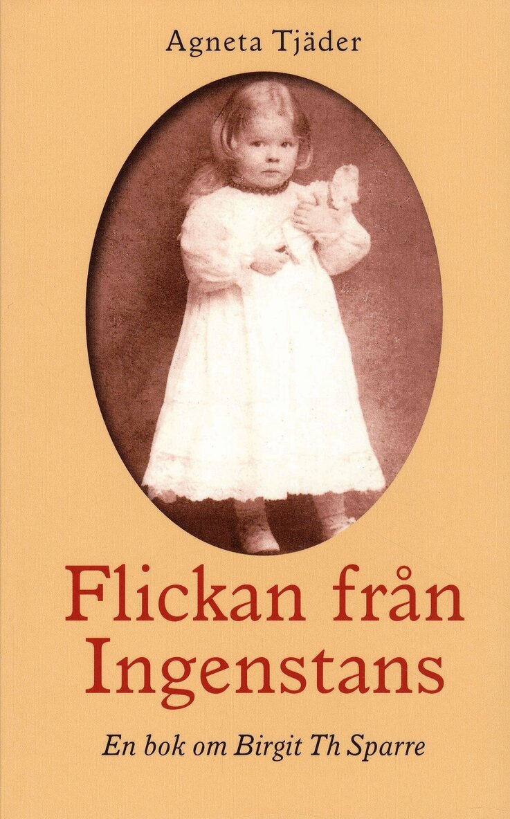 Agneta Tjäder - Flickan från ingenstans : en bok om Birgit Th Sparre, Pocket