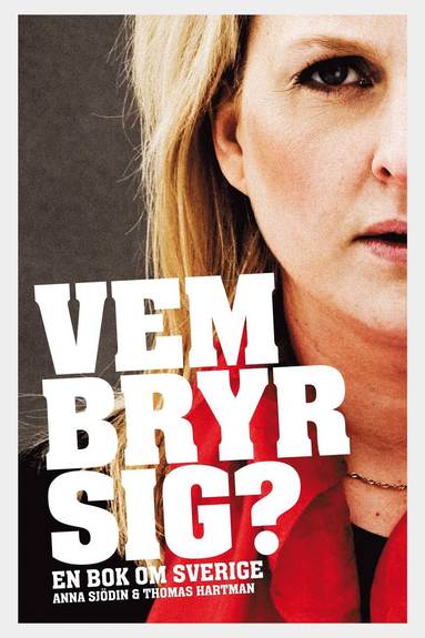 Anna Sjödin, Thomas Hartman Vem bryr sig? : en bok om Sverige