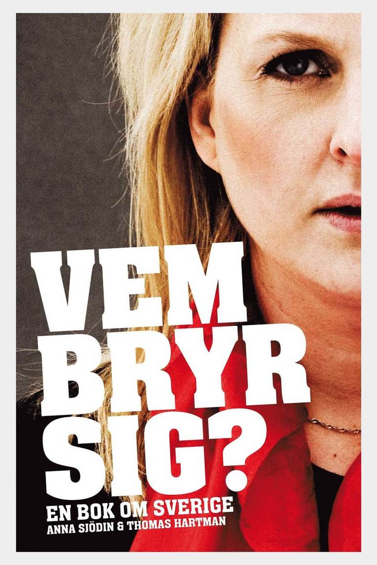 Anna Sjödin, Thomas Hartman - Vem bryr sig? : en bok om Sverige, Inbunden