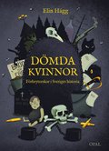 Dmda kvinnor : frbryterskor i Sveriges historia