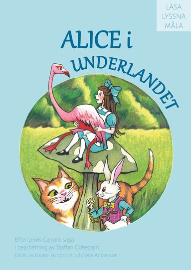 Staffan Götestam, Svea Andersson, Louise Jacobsson - Alice i Underlandet, Häftad