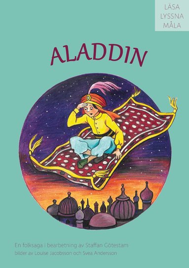 Staffan Götestam, Svea Andersson, Louise Jacobsson - Aladdin, Häftad