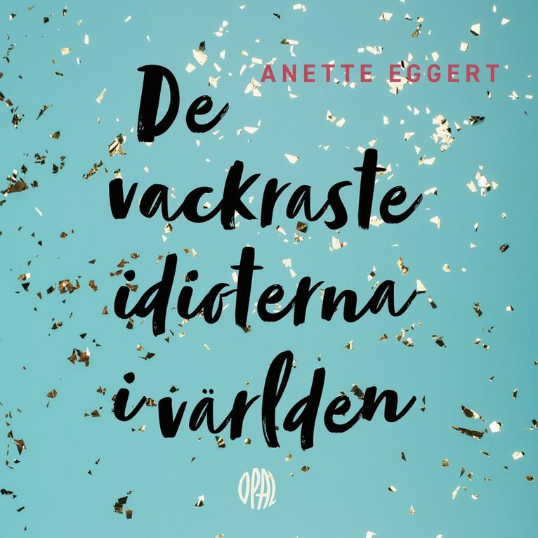 Anette Eggert - De vackraste idioterna i världen, Ljudbok