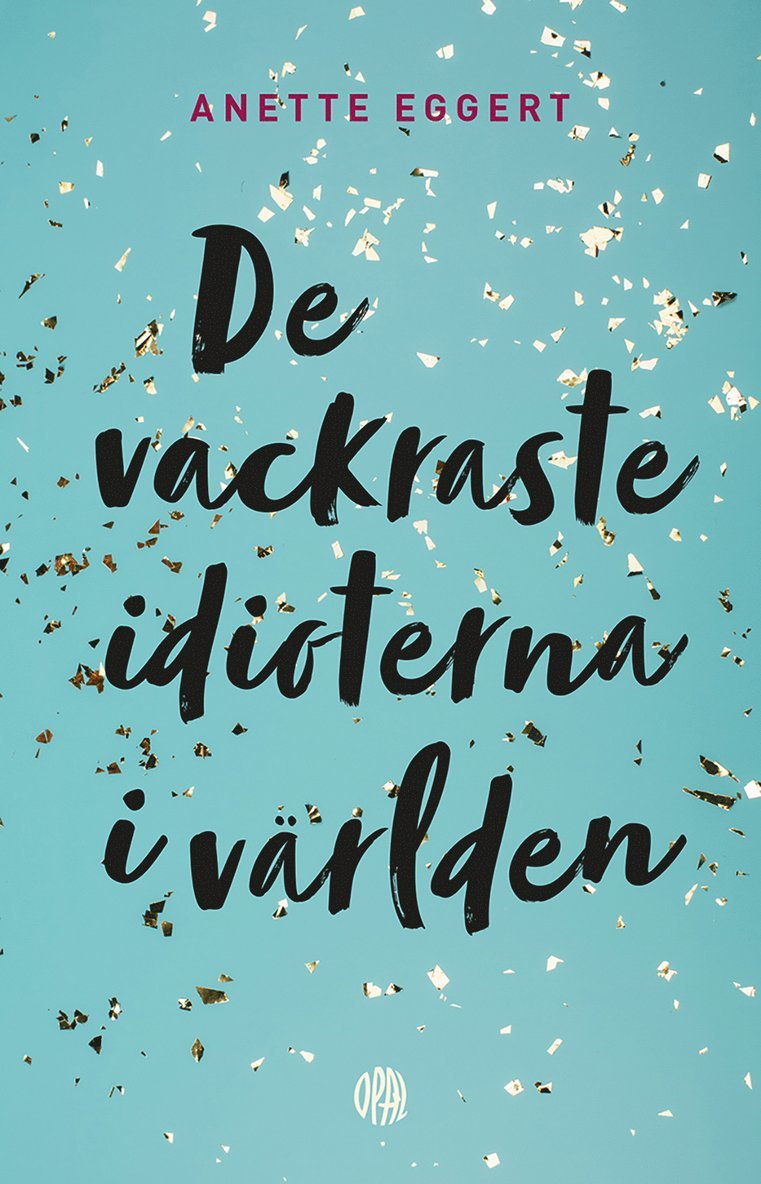 Anette Eggert - De vackraste idioterna i världen, E-bok