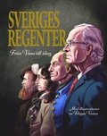 Sveriges regenter : från Gustav Vasa till idag