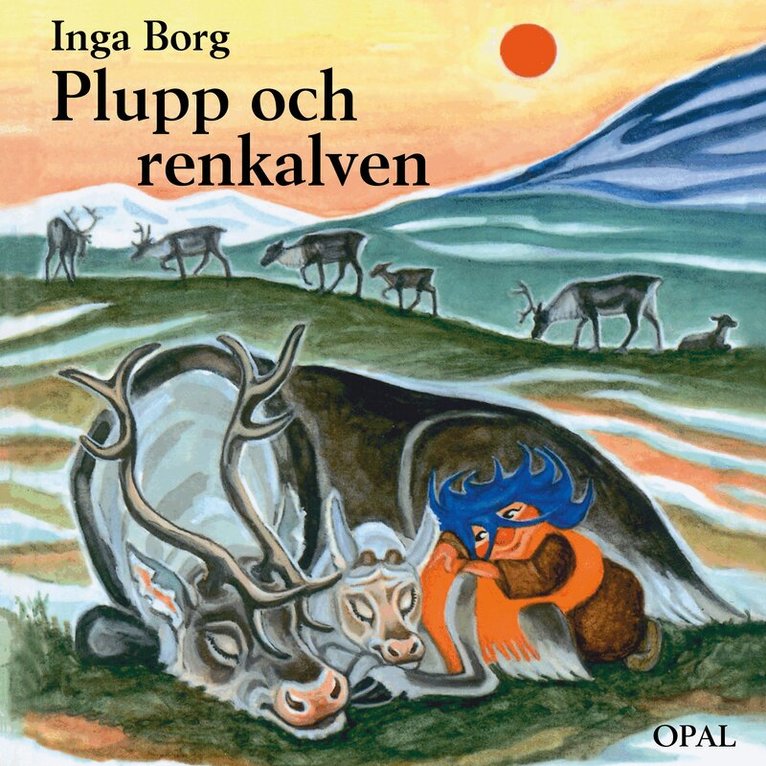 Inga Borg - Plupp och renkalven, E-bok. Tillgänglighet: Lägg i varukorg