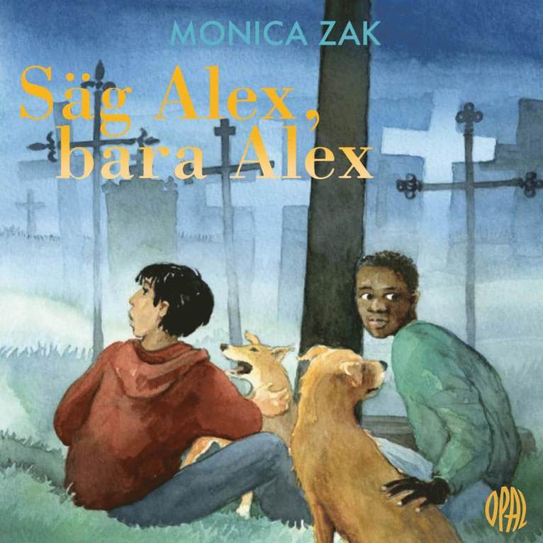 Monica Zak - Säg Alex, bara Alex, Ljudbok