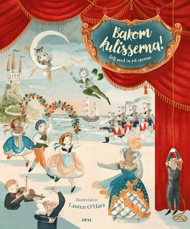 Bakom kulisserna : följ med in på operan, Inbunden