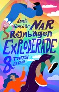 När regnbågen exploderade och tomten dog