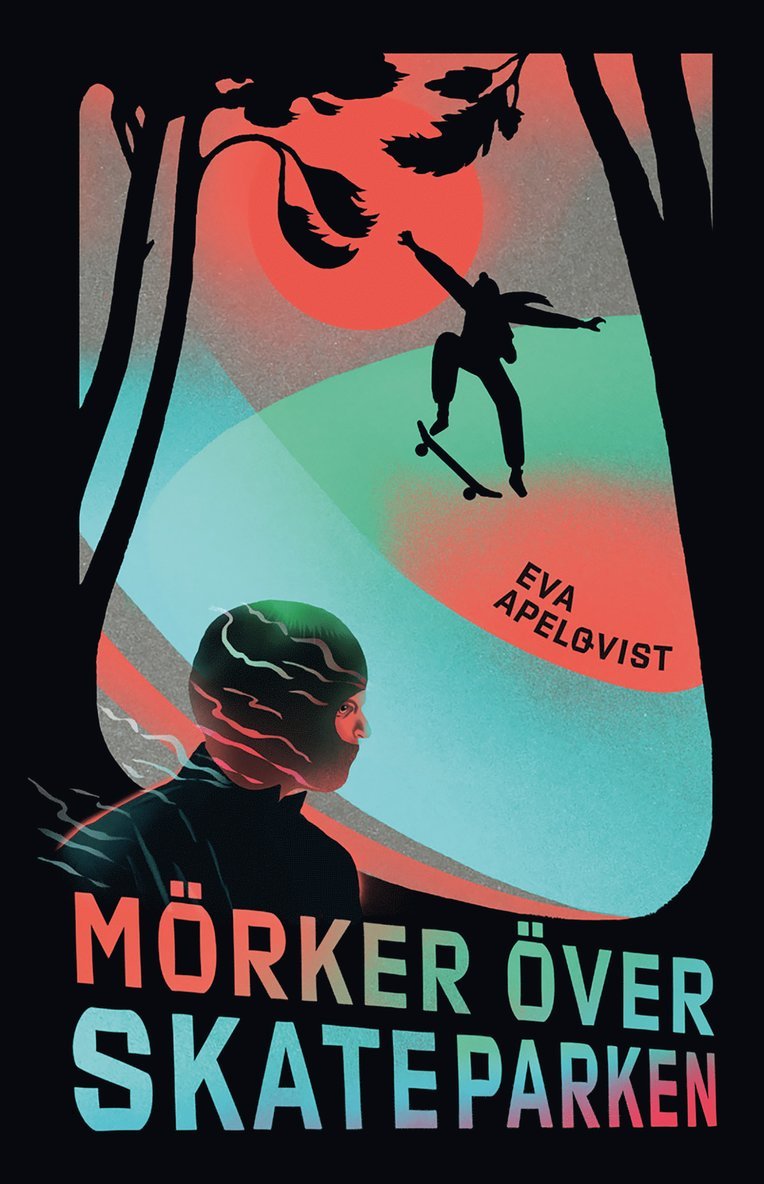 Eva Apelqvist - Mörker över skateparken, E-bok