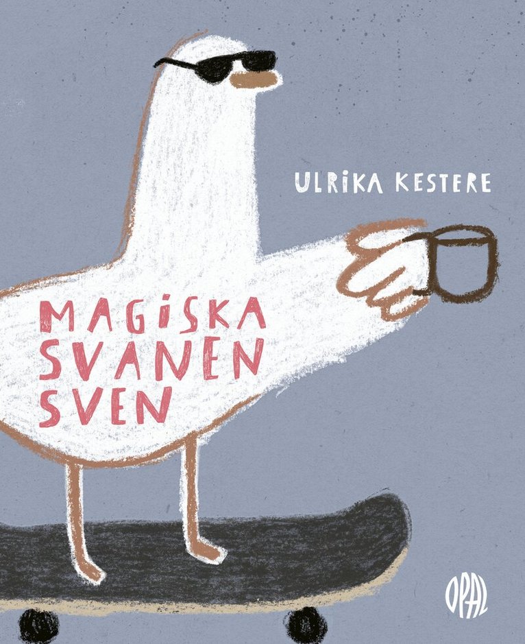 Ulrika Kestere - Magiska svanen Sven, Inbunden