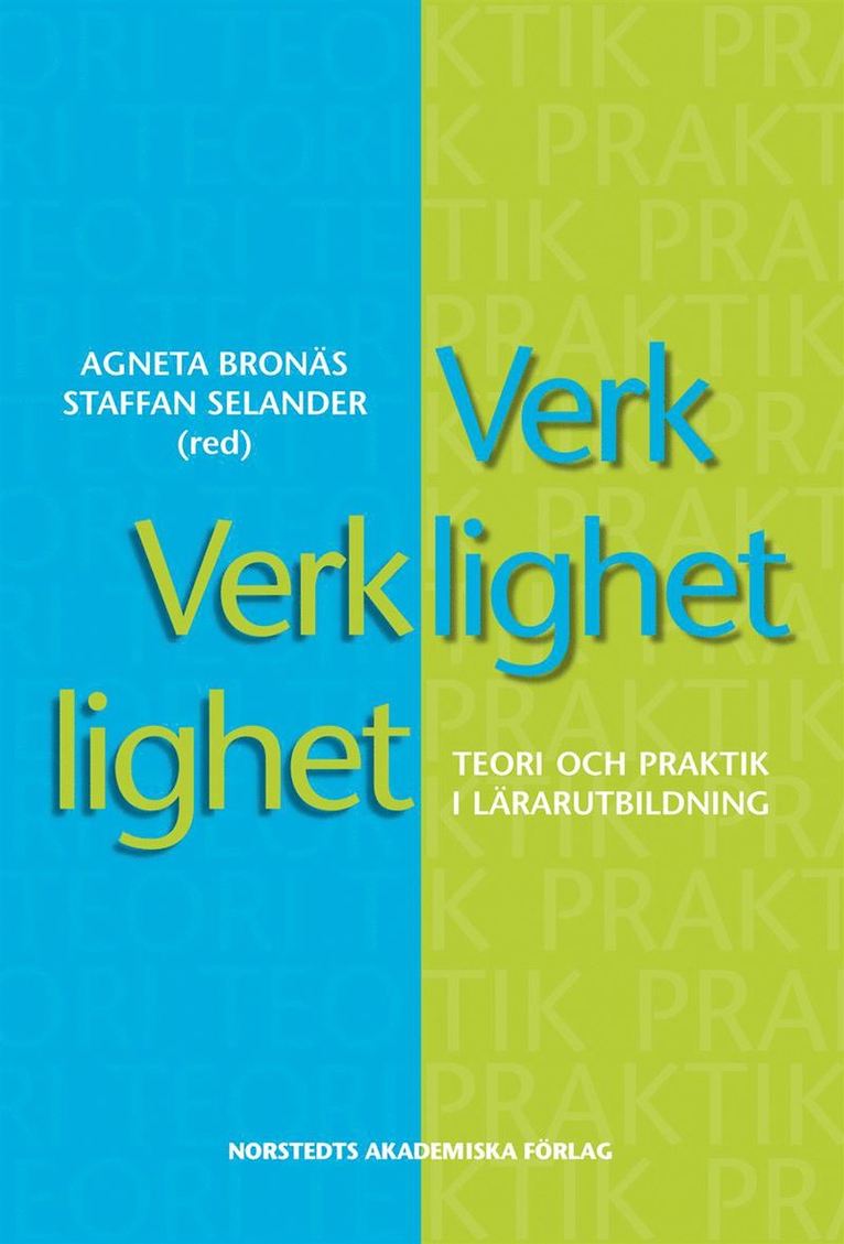 Agneta Bronäs, Staffan Selander, Lars Lindström, Tone Saugstad, Bertil Rolf, Göran Fransson, Birthe Lund, Lennart Svensson, Åsa Morberg, Anna Löfmark, Lennart S. Öhlund, Julian Ilicki, Matts Mattsson - Verklighet verklighet : teori och praktik i lärarutbildning, Kartonnage