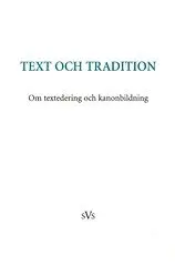 Text och tradition : om textedering och kanonbildning : bidrag till en konferens anordnad av Nordiskt nätverk för editionsfilologer, 12-14 oktober 2001, Inbunden. Tillgänglighet: Lägg i varukorg