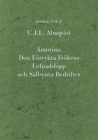 Amorina : den förrykta frökens lefnadslopp och sällsynta bedrifter