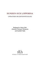 Hunden och lopporna : uppsatser om editionsfilologi