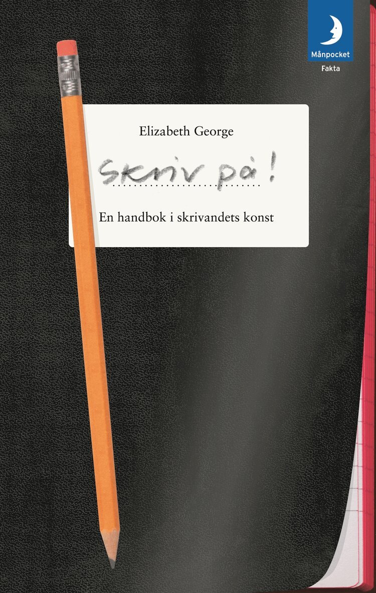 Elizabeth George - Skriv på! : en romanförfattares syn på skönlitteratur och författarskap, Pocket
