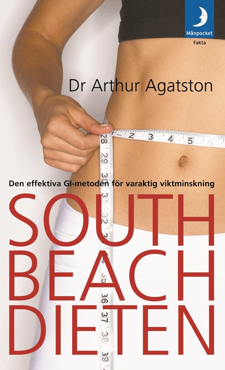 Dr Arthur Agatston - South Beach-dieten : den effektiva GI-metoden för varaktig viktminskning, Pocket