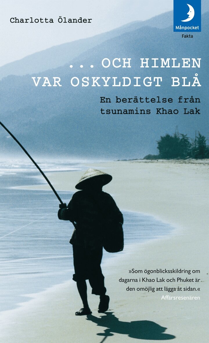 Charlotta Ölander - ...och himlen var oskyldigt blå : en berättelse från tsunamins Khao Lak, Pocket