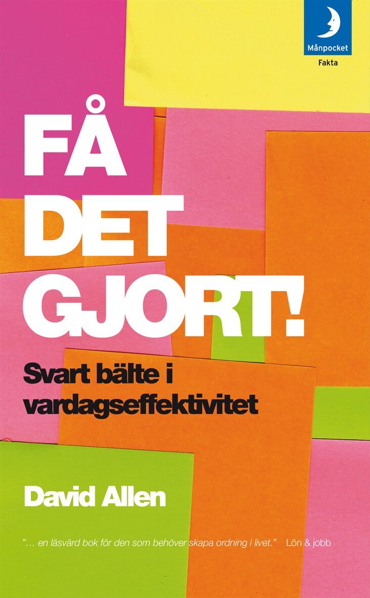 David Allen - Få det gjort! : svart bälte i vardagseffektivitet, Pocket
