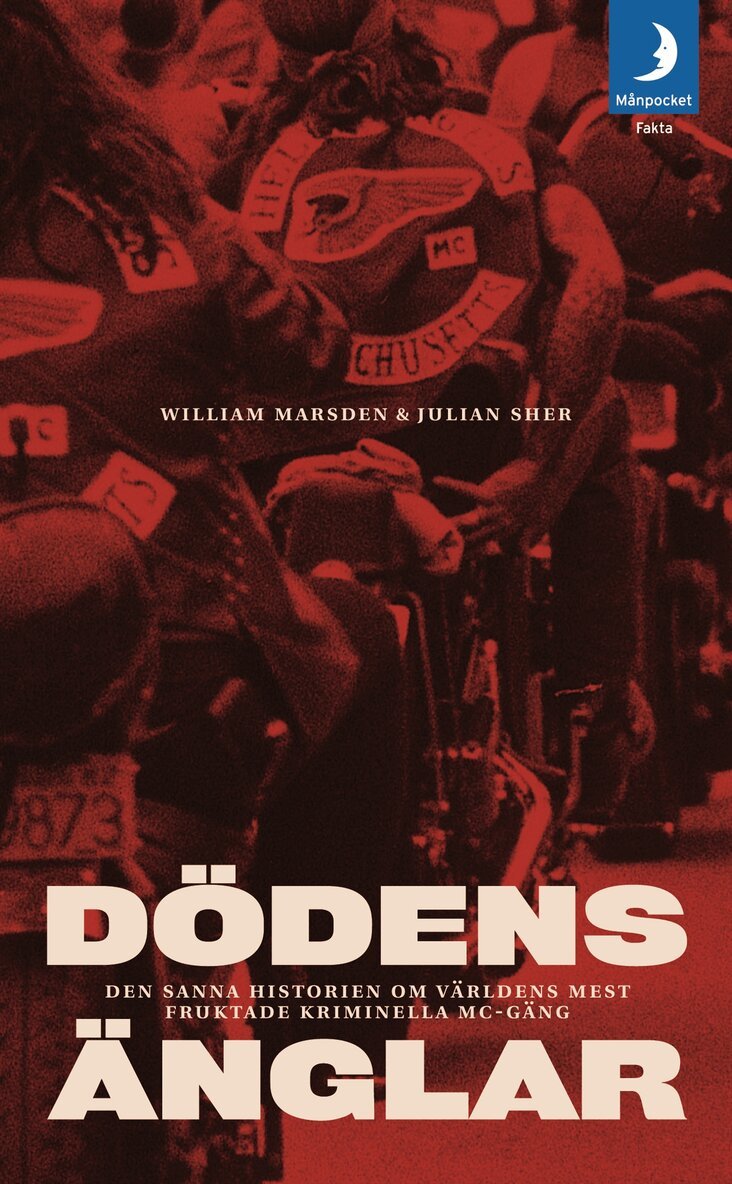 William Marsden, Julian Sher - Dödens änglar : den sanna historien om världens mest fruktade kriminella MC-gäng, Pocket