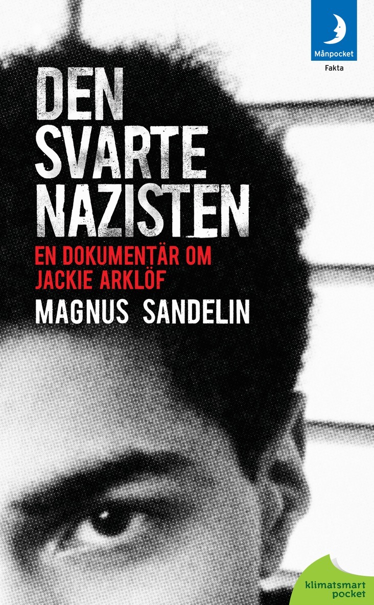 Magnus Sandelin - Den svarte nazisten : en dokumentär om Jackie Arklöf, Pocket