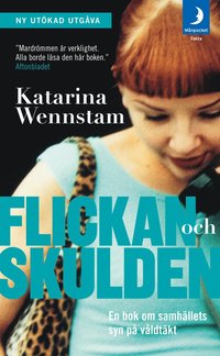 Flickan och skulden : en bok om samhllets syn p vldtkt