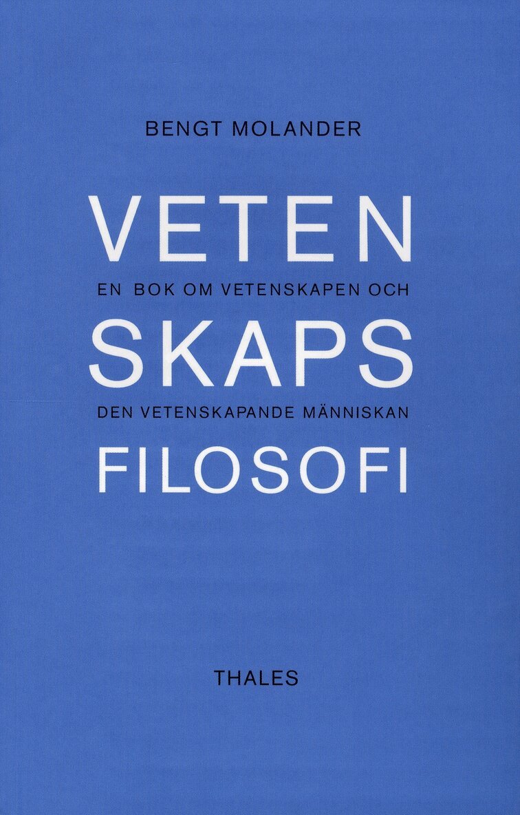 Bengt Molander - Vetenskapsfilosofi - En bok om vetenskapen och den vetenskapande människan, Häftad