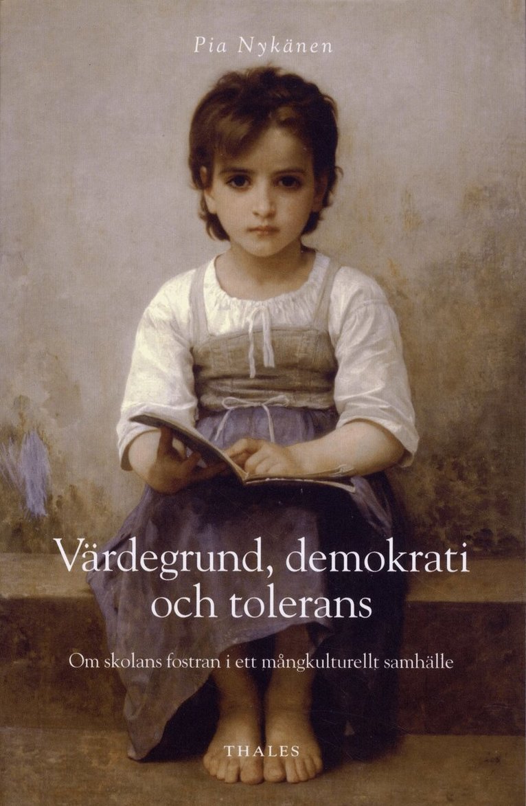Pia Nykänen - Värdegrund, demokrati och tolerans : om skolans fostran i ett mångkulturellt samhälle, Häftad