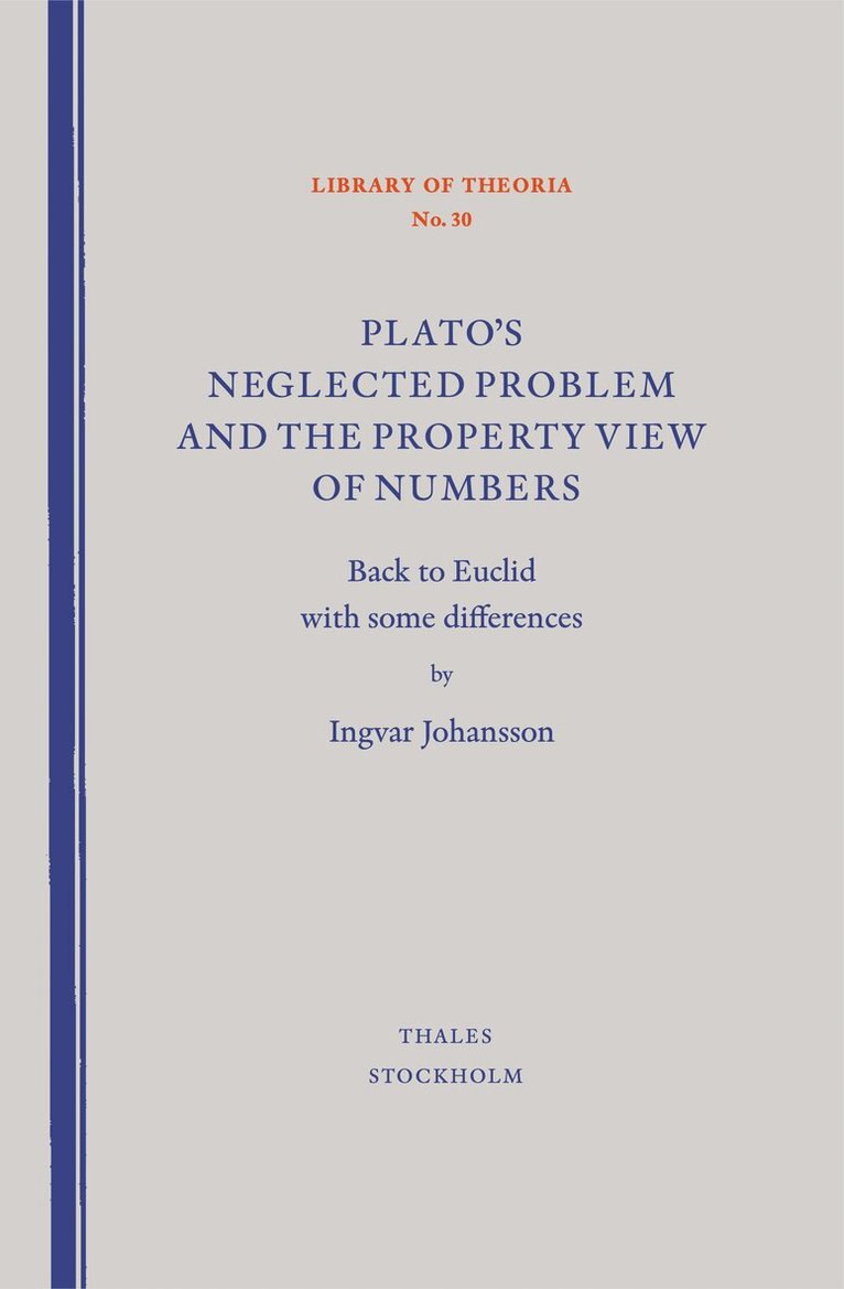 Ingvar Johansson - Plato's neglected problem and the property view of numbers, Häftad