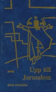 Kurt Nyström - Upp till Jerusalem, Inbunden. Tillgänglighet: Lägg i varukorg