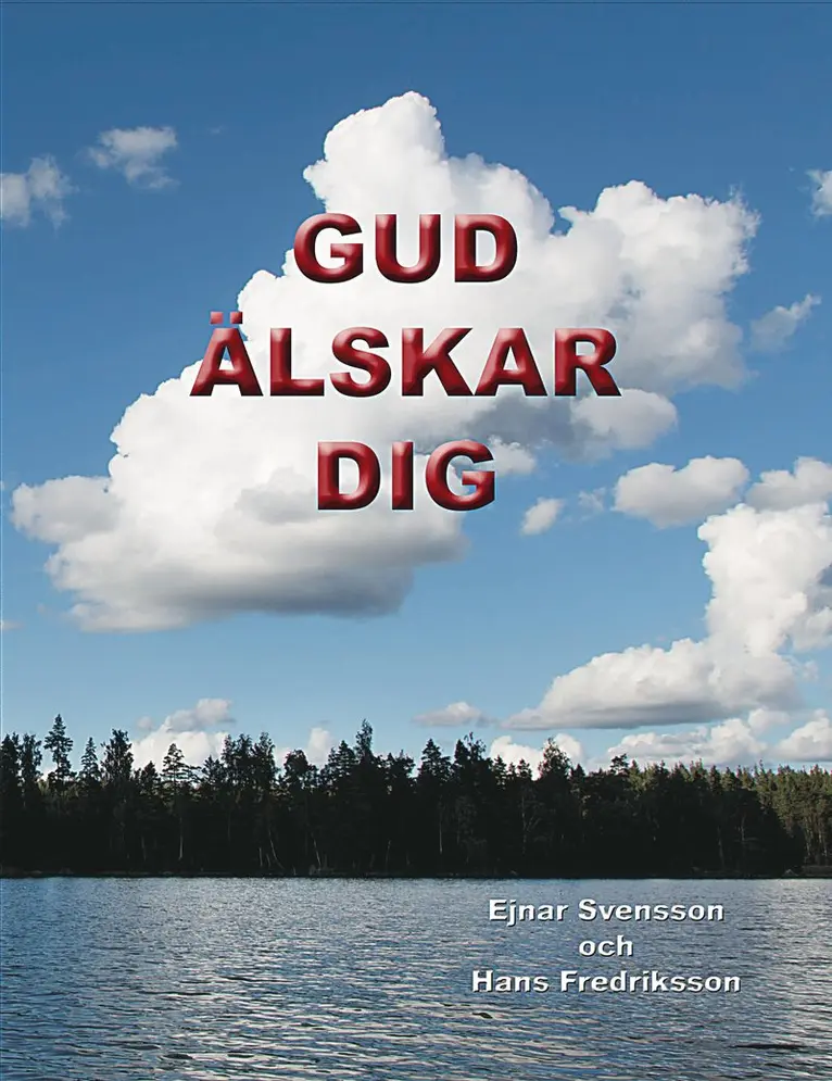 Ejnar Svensson - Gud älskar dig, Inbunden. Tillgänglighet: Lägg i varukorg