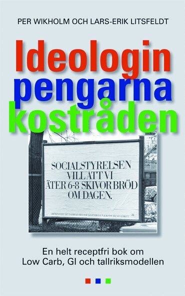 Per Wikholm, Lars-Erik Litsfeldt - Ideologin och pengarna bakom kostråden, Häftad