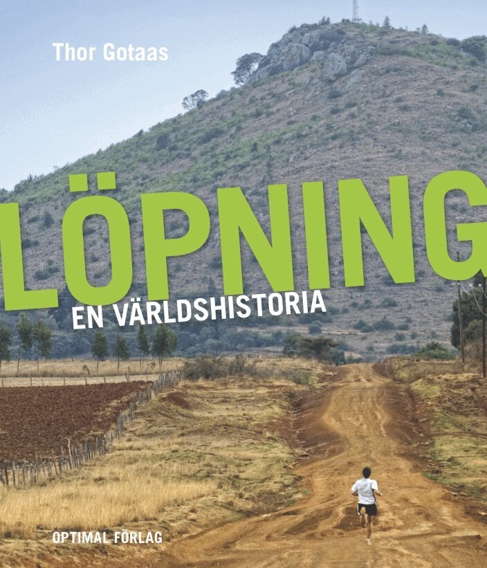 Thor Gotaas - Löpning : en världshistoria, Inbunden
