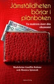 Madeleine Gauffin, Monica Sjöstedt - Jämställdheten börjar i plånboken : ta makten över din ekonomi, Häftad